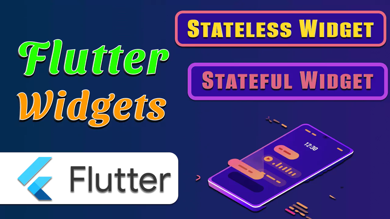 Understanding Stateless and Stateful Widgets in Flutter