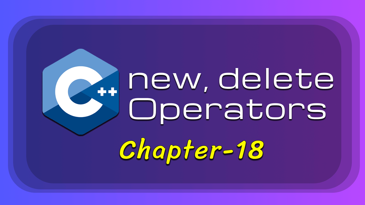 New and Delete Operators